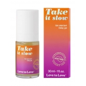 Пролонгирующий гель для мужчин Take It Slow - 30 мл. - Love to Love - купить с доставкой в Обнинске