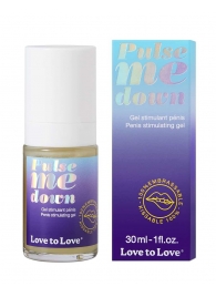 Стимулирующий гель для пениса Pulse Me Down - 30 мл. - Love to Love - купить с доставкой в Обнинске
